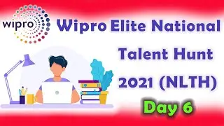 Wipro Elite National Talent Hunt 2021 (NTH) | day 6