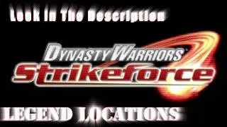 Dynasty Warriors Strikeforce - All Legend Locations