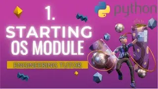 OS Module in Python | Starting it | Engineering Tutor