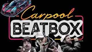 Rock The Rythm - Carpool Beatbox ( Bloxed Beats)