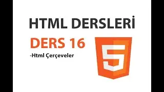 Html Dersleri - Ders 16: Html Çerçeveler