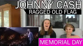 Memorial Day Reaction - Johnny Cash ( Ragged Old Flag ) Live