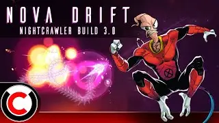 GOING MORE LITERAL?  The Nightcrawler Build 3.0 - Nova Drift
