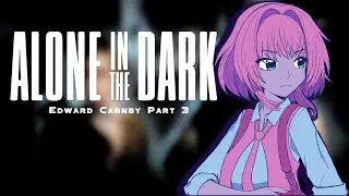 Huuuuhhhh?! [Alone in the Dark: Edward Carnby Part 3]