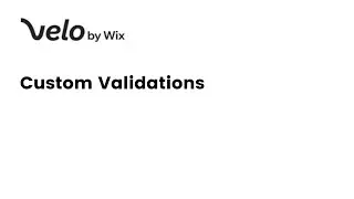 Velo by Wix: Custom Validations