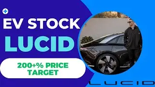 Is Lucid (LCID) Group EV Stock a Buy? Why this Stock Keeps Going Up - New Price Target in 2023