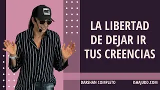 La Libertad de Dejar ir tus Creencias. Darshan 12 Agosto 2023.