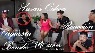 MI AMOR ERES TU - SUSAN OCHOA (REACCIÓN)