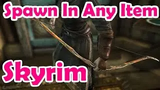 Skyrim - How To Spawn In Any Item (Including Mods)