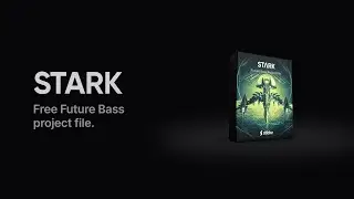 STARK | FREE Future Bass Project File | Stickz