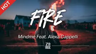 Mindme - Fire (feat. Alexa Cappelli) [Lyrics / HD] | Featured Indie Music 2021
