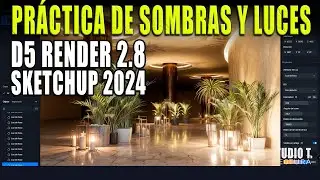 PRACTICA DE LUZ Y SOMBRAS D5 2.8 Y SKETCHUP 2024 🔥