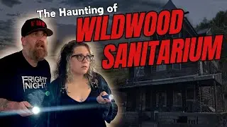 The GHOSTS Wanted Him ALONE | The Haunting of Wildwood Sanitarium