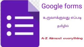 How to create Google forms. (In Tamil)