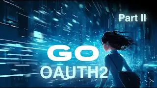 Building an OAuth2 Server in Go - Part 2