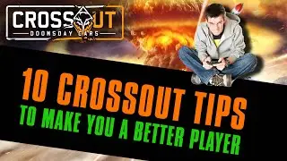 10 Tips for Playing Crossout