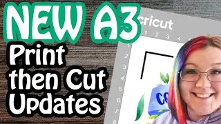 A3 Cricut Print Then Cut | Large Print then Cut Update