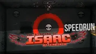 Binding of Isaac: Afterbirth - SpeedRun Isaac D6