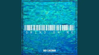 Grind on Me