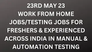 Testing Jobs 23rd May| Manual Testing| Automation Testing| Freshers