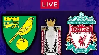 NORWICH vs LIVERPOOL - LIVE Premier League - EPL Football Match