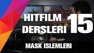 Hitfilm Türkçe  Dersleri - Mask özelliği ve nasıl yapılır [15]
