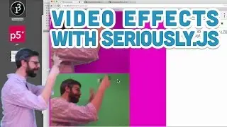 11.8: Video Effects with Seriously.js - p5.js Tutorial