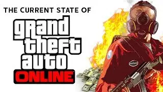 The Current State of Grand Theft Auto Online