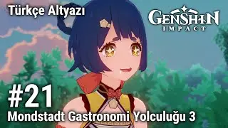 Genshin Impact #21 Mondstadt Gastronomi Yolculuğu 3; Türkçe Altyazı; Yorumsuz