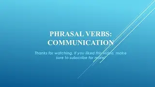 phrasal verbs: Communication