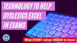 Dyslexia apps - Technology to help dyslexics excel in exams - ESSENTIAL viewing for all educators