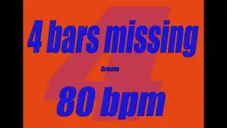 four bars missing  Groove 80 bpm