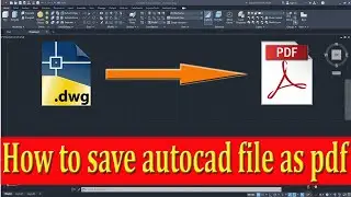 How to save autocad file as pdf  