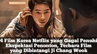 4 Film Korea Netflix yang Gagal Penuhi Ekspektasi Penonton, Terbaru Film yg Dibintangi Ji Chang Wook