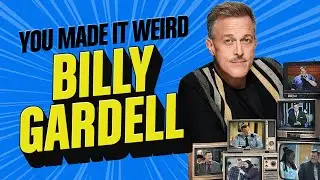 From Mike & Molly to Here with Bill Gardell | You Made It Weird