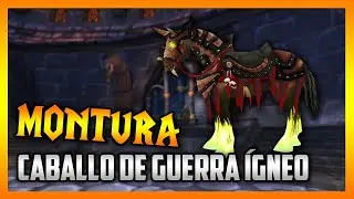Como Conseguir 🔹 Caballo de Guerra Ígneo 🔹 GUIA MONTURAS WoW [ World of Warcraft ]