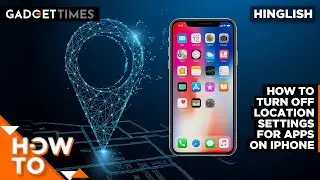 How to turn off location settings for apps on iPhone? | Gadget Times