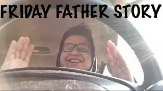 Friday Father Story