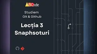 3 Crearea snapshoturilor. Tutorial Git & Github [RO].