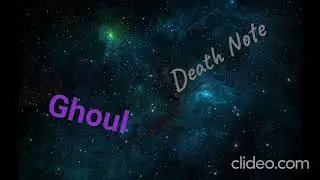 ghoul & death note & i'm blue | mashup