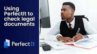 Using PerfectIt to check legal documents