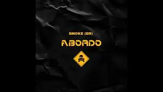 SMOKE (BR) - ABORDO [ORIGINAL MIX]