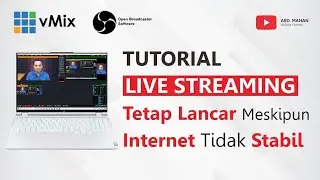 Tutorial Live Streaming Tetap Lancar Meskipun Internet Tidak Stabil dengan Memanfaatkan vMix dan OBS