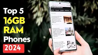 Top 5 : Best 16GB RAM Phones 2024