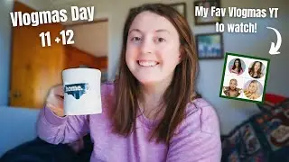 VLOGMAS 11 + 12 : My FAVORITE YOUTUBERS DOING VLOGMAS 2021