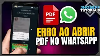 ERRO AO ABRIR PDF NO WHATSAPP ( ARQUIVO INCOMPÁTIVEL ) COMO RESOLVER - Atualizado