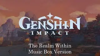 The Realm Within - Genshin Impact | Music Box 1 Hour Loop