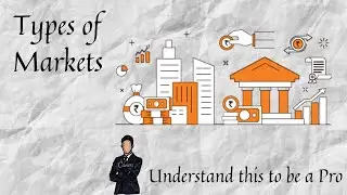 Understand Types of Market to be a Pro Investor/ Trader