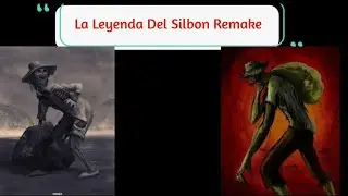 La Leyenda Del Silbon Remake