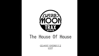Cherrymoon Trax - The House Of House (Giampi Spinelli  Remix)